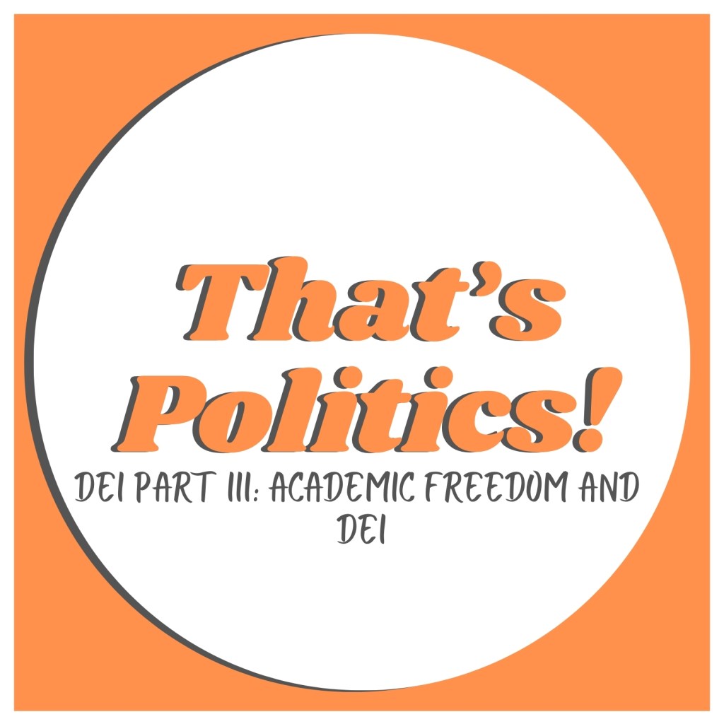 DEI Part III: Academic freedom and&nbsp;DEI