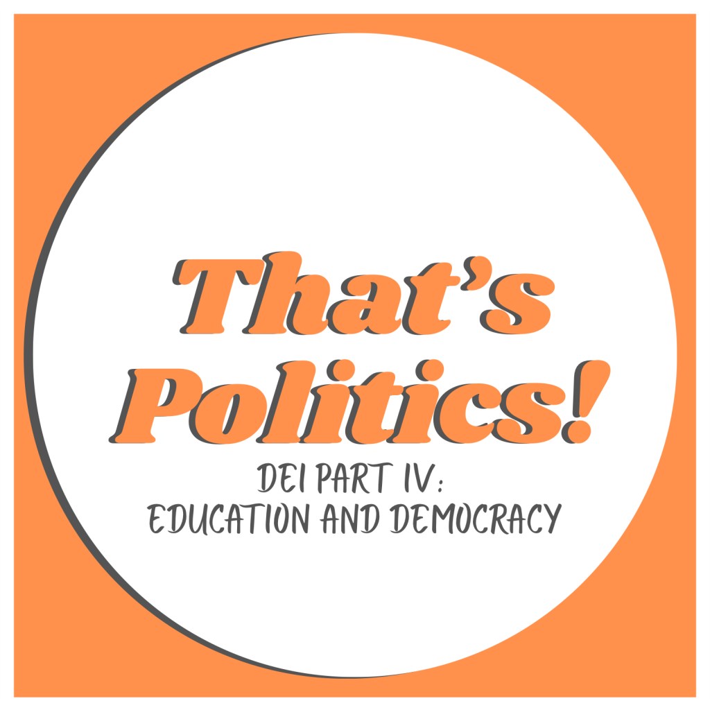 DEI Part IV: Education and&nbsp;democracy