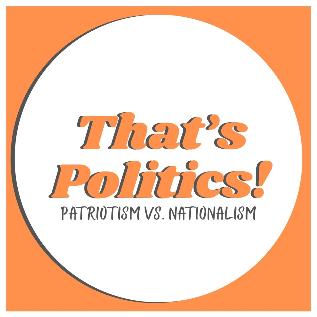 Patriotism vs. Nationalism