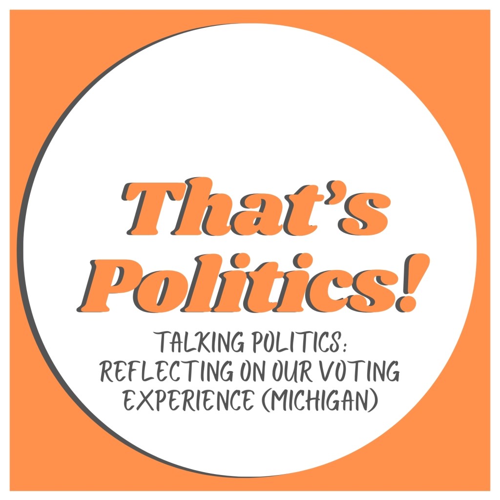 BONUS Talking Politics: A reflection on our voting experience